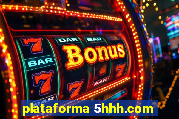 plataforma 5hhh.com